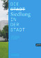 Die Siedlung in der Stadt (Umformulierung eines ungeliebten Raummodells) (German Edition) by Volker Kleinekort, Astrid Schmeing, 9783868593952