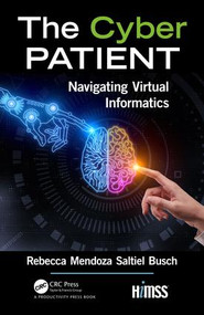 The Cyber Patient (Navigating Virtual Informatics) by Rebecca Mendoza Saltiel Busch, 9781138592407