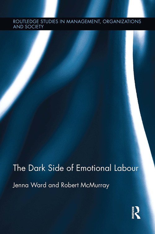 The Dark Side of Emotional Labour by Jenna Ward, Robert McMurray, 9780367737702