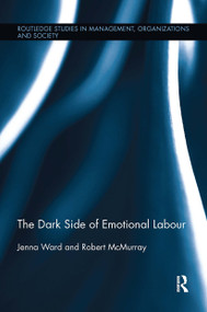 The Dark Side of Emotional Labour by Jenna Ward, Robert McMurray, 9780367737702