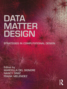 Data, Matter, Design (Strategies in Computational Design) by Frank Melendez, Nancy Diniz, Marcella Del Signore, 9780367369095