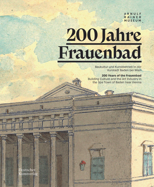 200 Jahre Frauenbad Baden by Arnulf Rainer Museum, 9783422988064