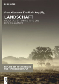 Landschaft (Kultur-, Natur-, Wirtschafts- und Erfahrungsräume) (German Edition) by Frank Göttmann, Eva-Maria Seng, 9783110478525