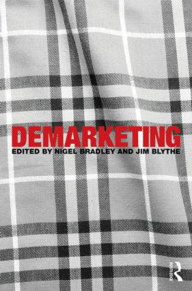 Demarketing by Nigel Bradley, Jim Blythe, 9780415816489