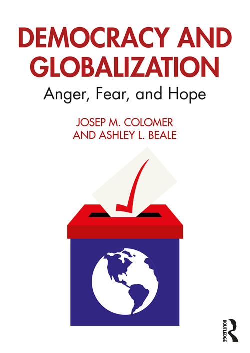 Democracy and Globalization (Anger, Fear, and Hope) by Josep M. Colomer, Ashley L. Beale, 9780367461928