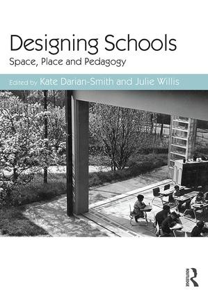 Designing Schools (Space, Place and Pedagogy) by Kate Darian-Smith, Julie Willis, 9781138886223