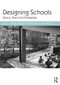 Designing Schools (Space, Place and Pedagogy) by Kate Darian-Smith, Julie Willis, 9781138886223
