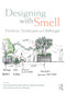 Designing with Smell (Practices, Techniques and Challenges) by Victoria Henshaw, Kate McLean, Dominic Medway, Chris Perkins, Gary Warnaby, 9781138955547