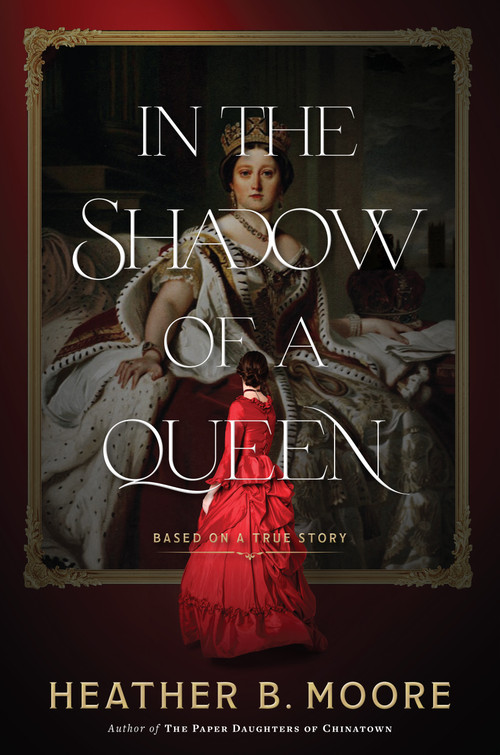 In the Shadow of a Queen by Heather B. Moore, 9781639930500