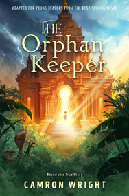 The Orphan Keeper (Adapted for Young Readers from the Best-Selling Novel) by Camron Wright, 9781639930548
