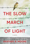 The Slow March of Light - 9781639930562 by Heather B. Moore, 9781639930562