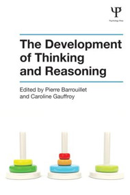 The Development of Thinking and Reasoning by Pierre Barrouillet, Caroline Gauffroy, 9781848721326