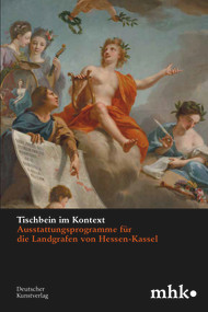 Tischbein im Kontext (Ausstattungsprogramme für die Landgrafen von Hessen-Kassel) (German Edition) by Justus Lange, Malena Rotter, Christiane Ehrenforth, Hessisches Landesmuseum, 9783422801110