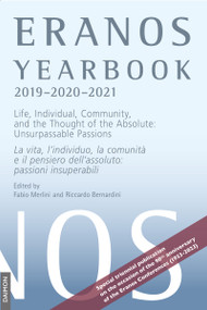 Eranos Yearbook 75: 2019-2020-2021 (Life, Individual, Community, and the Thought of the Absolute: Unsurpassable Passions) by Riccardo Bernardini, Fabio Merlini, 9783856307905