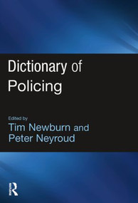 Dictionary of Policing by Tim Newburn, Peter Neyroud, 9781843922872