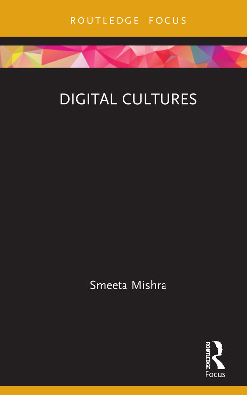 Digital Cultures by Smeeta Mishra, 9780367724986