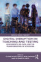 Digital Disruption in Teaching and Testing (Assessments, Big Data, and the Transformation of Schooling) by Claire Wyatt-Smith, Bob Lingard, Elizabeth Heck, 9780367493325
