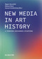 New Media in Art History (Tensions, Exchanges, Situations) by Régine Bonnefoit, Melissa Rérat, Samuel Schellenberg, 9783111185927
