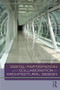 Digital Participation and Collaboration in Architectural Design by Richard Laing, 9781138062665