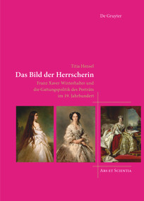 Das Bild der Herrscherin (Franz Xaver Winterhalter und die Gattungspolitik des Porträts im 19. Jahrhundert) (German Edition) by Titia Hensel, 9783111084879