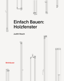 Einfach Bauen: Holzfenster (German Edition) by Judith Resch, 9783035625752