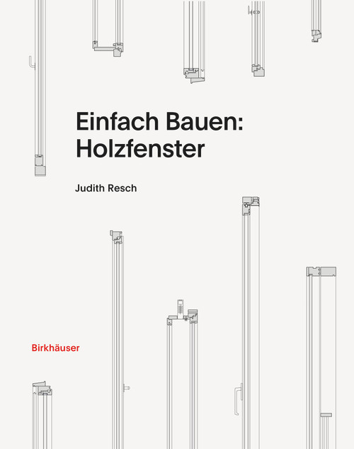 Einfach Bauen: Holzfenster (German Edition) by Judith Resch, 9783035625752
