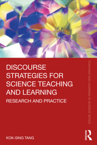 Discourse Strategies for Science Teaching and Learning (Research and Practice) by Kok-Sing Tang, 9780367344245