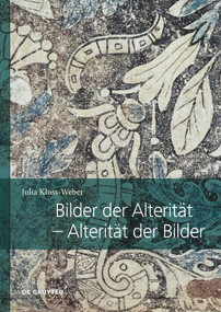 Bilder der Alterität - Alterität der Bilder (German Edition) by Julia Kloss-Weber, 9783111294285