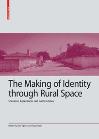 The Making of Identity through Rural Space (Scenarios, Experiences and Contestations) by Vera Egbers, Özge Sezer, 9783035627886