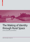 The Making of Identity through Rural Space (Scenarios, Experiences and Contestations) by Vera Egbers, Özge Sezer, 9783035627886