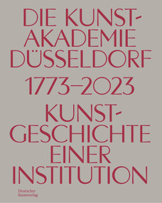 Die Kunstakademie in Düsseldorf 1773-2023 (Kunstgeschicht einer Institution) (German Edition) by Johannes Myssok, 9783422801653