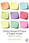 Doing a Research Project in English Studies (A guide for students) by Louisa Buckingham, 9781138846937