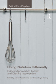 Doing Nutrition Differently (Critical Approaches to Diet and Dietary Intervention) by Allison Hayes-Conroy, 9781138252844