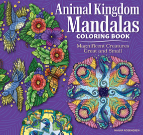 Animal Kingdom Mandalas Coloring Book (Magnificent Creatures Great and Small) by Nanna Rosengren, 9781497206700