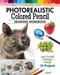 Photorealistic Colored Pencil Drawing Workbook (Learn Essential Techniques through 16 Projects) by Irodoreal, 9781497206748