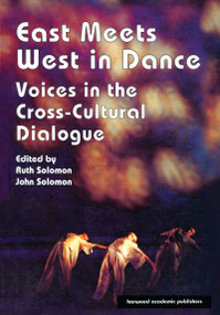 East Meets West in Dance (Voices in the Cross-Cultural Dialogue) by John Solomon, Ruth Solomon, 9783718656042