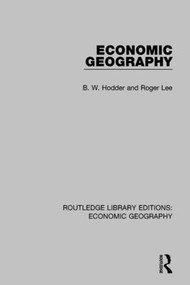 Economic Geography by B. W. Hodder, Roger Lee, 9781138885028