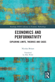 Economics and Performativity (Exploring Limits, Theories and Cases) by Nicolas Brisset, 9780367588199
