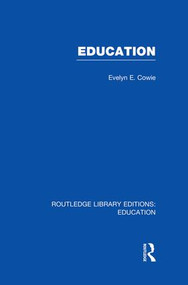 Education (Examining the Evidence) by Evelyn Cowie, 9781138006430