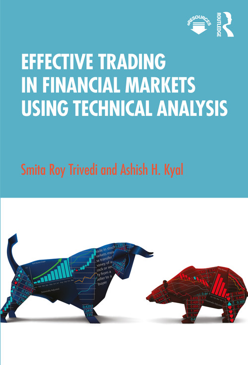 Effective Trading in Financial Markets Using Technical Analysis by Smita Roy Trivedi, Ashish H. Kyal, 9780367313555