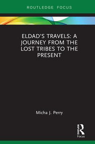 Eldad's Travels: A Journey from the Lost Tribes to the Present by Micha Perry, 9781138368354