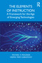 The Elements of Instruction (A Framework for the Age of Emerging Technologies) by Michael H. Molenda, Deepak Prem Subramony, 9781138721074