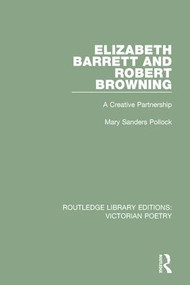 Elizabeth Barrett and Robert Browning (A Creative Partnership) by Mary Sanders Pollock, 9781138674141