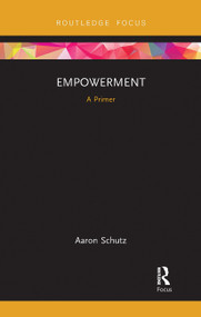 Empowerment (A Primer) by Aaron Schutz, 9780367728380