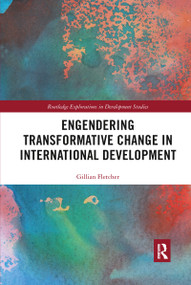 Engendering Transformative Change in International Development by Gillian Fletcher, 9780367629410