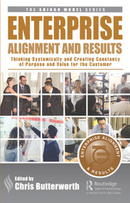 Enterprise Alignment and Results (Thinking Systemically and Creating Constancy of Purpose and Value for the Customer) by Chris Butterworth, 9780367201500
