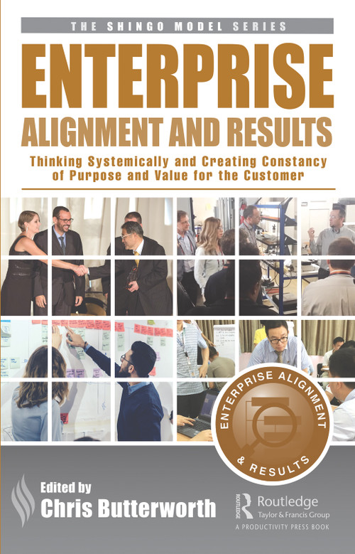 Enterprise Alignment and Results (Thinking Systemically and Creating Constancy of Purpose and Value for the Customer) by Chris Butterworth, 9780367201500
