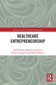 Entrepreneurship in Healthcare by Ralf Wilden, Massimo Garbuio, Federica Angeli, Daniele Mascia, 9780367734176