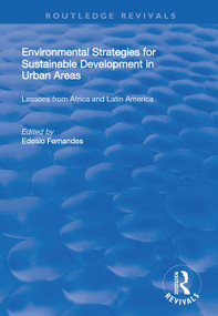 Environmental Strategies for Sustainable Developments in Urban Areas (Lessons from Africa and Latin America) by Edesio Fernandes, 9781138338791
