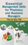 Essential Management Skills for Pharmacy and Business Managers by Titus De Silva, 9781466582583